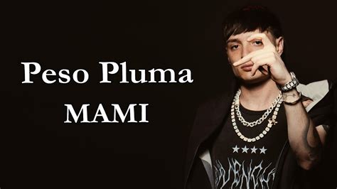 Peso Pluma Chino Pacas Mami Letra Lyrics Youtube