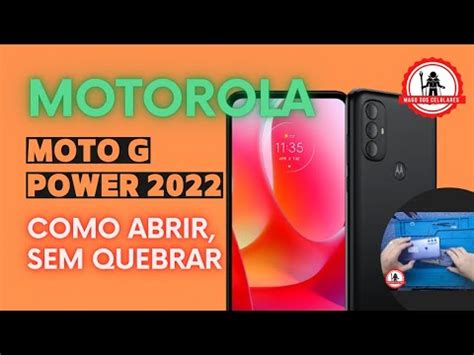 Como Abrir Moto G Power 2022 Abrindo Moto G Power 2022 Motorola G