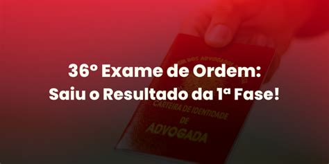 Exame De Ordem Divulgado O Resultado Definitivo Da Fase