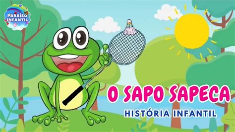 O SAPO SAPECA HISTÓRIA INFANTIL Educação Infantil Paraíso