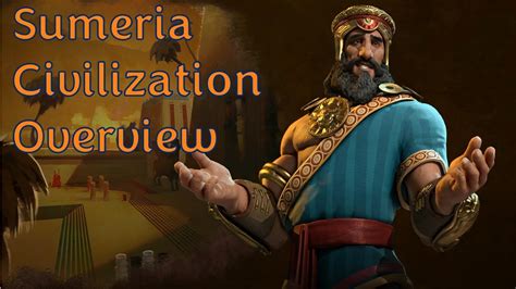 Civ Leader Overviews How To Play Gilgamesh Of Sumeria Youtube