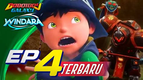 BoBoiBoy Galaxy Windara Episode 4 Terbaru Pertarungan Demi Windara