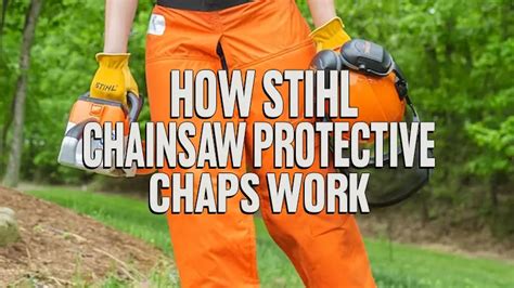 How Stihl Chainsaw Protective Chaps Work