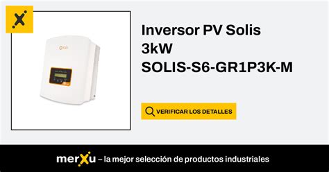 Inversor Fotovoltaico Sol S Kw Solis S Gr P K M Merxu