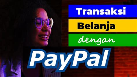 Cara Belanja Transaksi Dengan Paypal Tanpa Kartu Kredit Youtube