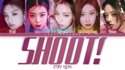 Itzy 있지 Shoot Lyrics Color Coded Han Rom Eng Youtube