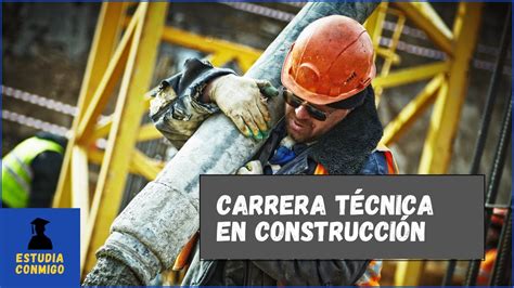 Carrera T Cnico En Construcci N Youtube