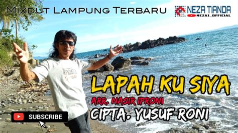 LAPAH KU SIYA Lagu Lampung Terbaru 2023 Cipt Yusuf RONI Vok