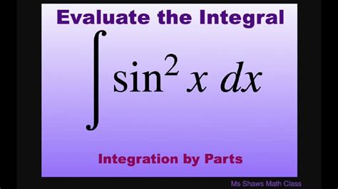 Evaluate The Integral Sin 2 X Dx Using Integration By Parts YouTube