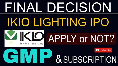 Ikio Lighting Ipo Final Decision Ll Ikio Lighting Ipo Current Gmp Today