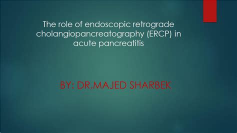 The Role Of Endoscopic Retrograde Cholangiopancreatography ERCP In