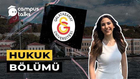 Galatasaray Üniversitesi Hukuk Mezunu ile Sohbet Campus Talks Soru