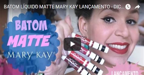 Treinamento Mary Kay Resenha Batom L Quido Matte Da Mary Kay Por Dani