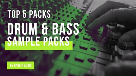 Top 5 The Best Drum And Bass Sample Packs Dandb From Rankin Audio Samples Loops Sounds Youtube