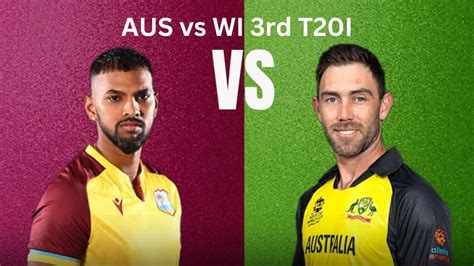 Aus Vs Wi 3rd T20i Squad Playing Xi Live Streaming All You Need To