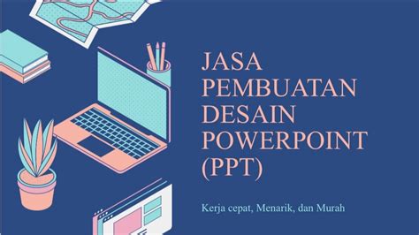 Jasa Pembuatan Desain Ppt Menarik Murah Dan Kerja Cepat