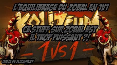 DOFUS ZOBAL DO CRIT TROP PUISSANT KOLI 1v1 GAME DE PLACEMENT