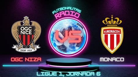 Narraci N En Vivo Ogc Niza Vs As Monaco Youtube