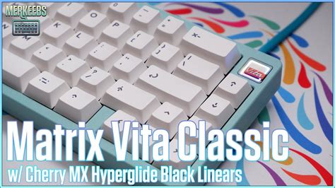 Matrix Vita Classic Cherry Mx Hyperglide Black Linears Youtube