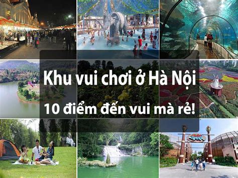 TOP 10 Khu Vui Chơi Ở Hà Nội HOT nhất hiện nay DN