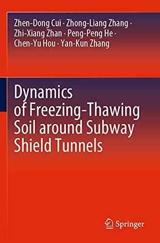 Dynamics of Freezing-Thawing Soil around Subway Shield Tunnels - Cui, Zhen-Dong: 9789811543449 ...