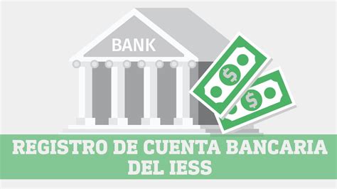 Registrar Cuenta Bancaria En El Iess Afiliados