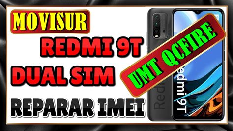 Reparar IMEI REDMI 9T DUAL SIM UMT BY MOVISUR Sin Errores