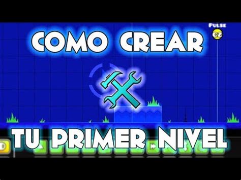 Como Crear Tu Propio Nivel En Geometry Dash Consejos Y Pasos Youtube