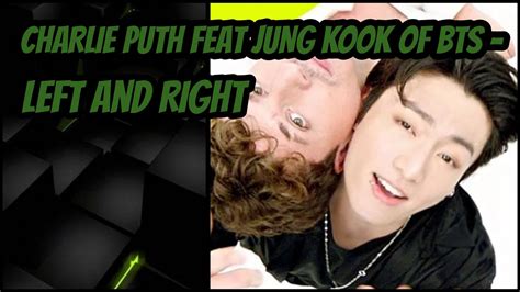 Charlie Puth Feat Jung Kook Of BTS Left And Right Lyric 2022