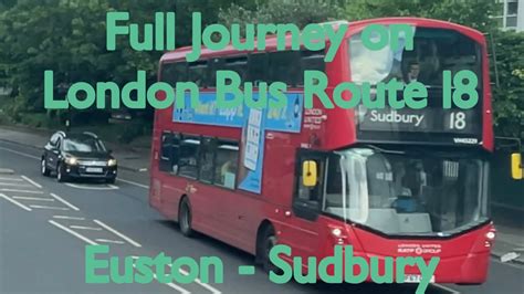 Full Journey On London Bus Route 18 Euston Sudbury YouTube