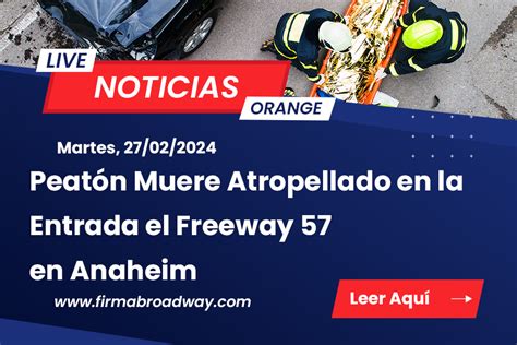 Peatón Muere Atropellado En La Entrada El Freeway 57 En Anaheim