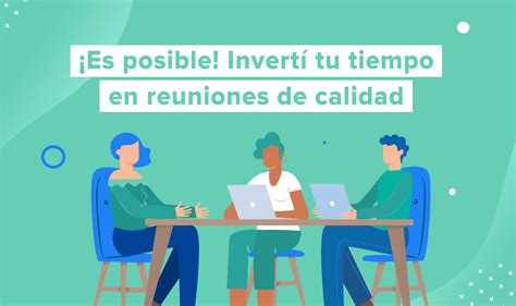 Tips Para Lograr Reuniones Eficientes Real Trends Blog