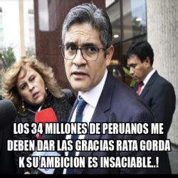 Meme Personalizado LOS 34 MILLONES DE PERUANOS ME DEBEN DAR LAS