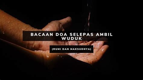 Niat Doa Selepas Wuduk Rumi Cara Mandi Wajib Atau Junub Yang Betul