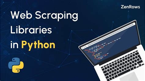 7 Best Python Web Scraping Libraries In 2024 ZenRows