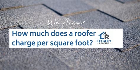 We Answer What Is The Roofing Labor Cost Per Square Legacy Roofing Idaho