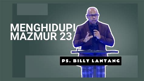 Menghidupi Mazmur Khotbah By Ps Billy Lantang Firmantuhan