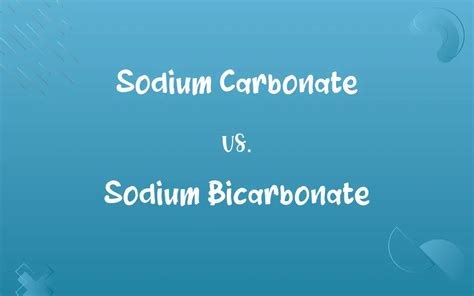 Sodium Carbonate vs. Sodium Bicarbonate: Know the Difference