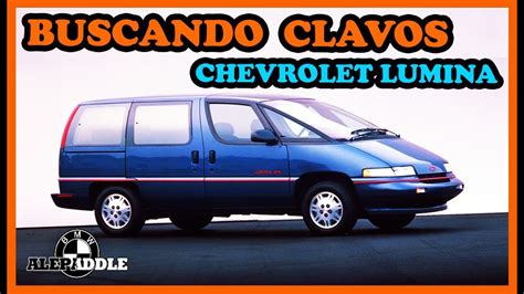 Chevrolet Lumina Apv La Minivan Clavera Por Excelencia Youtube