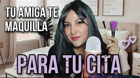 ASMR Roleplay Tu Mejor Amiga Te Maquilla Para Tu Cita YouTube