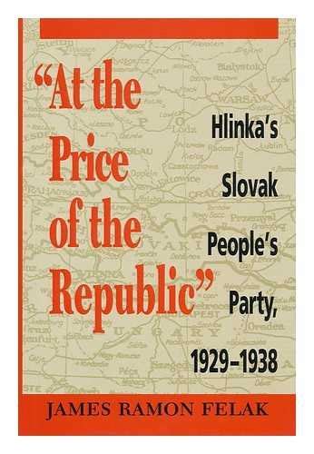 At The Price Of The Republic Hlinkas Slovak Peoples Party 1929 1938