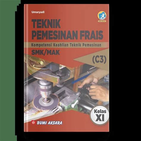 Buku Teknik Pemesanan Frais Smk Kelas Xi Kurikulum Revisi 2013
