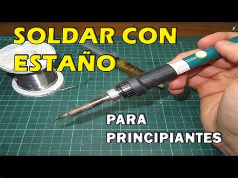 COMO SOLDAR CON ESTAÑO para PRINCIPIANTES YouTube