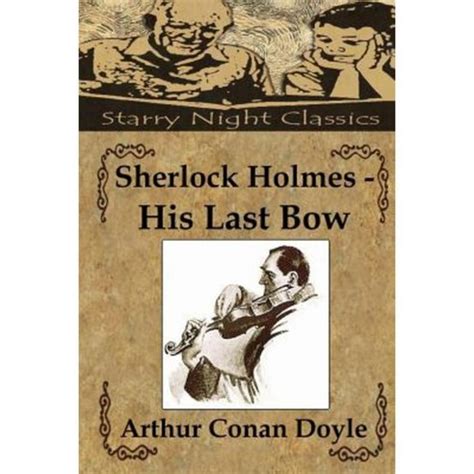 Sherlock Holmes His Last Bow Paperback Createspace Independent