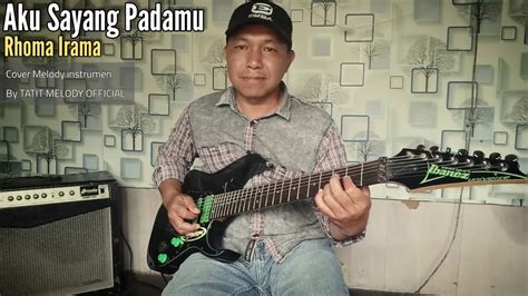 Lagu Dangdut H Rhoma Irama Aku Sayang Padamu Cover Instrumen Gitar