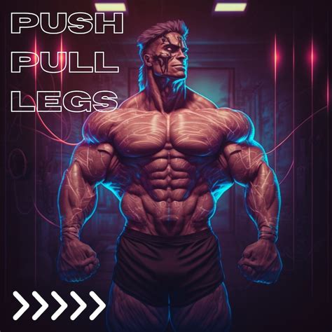 Push Pull Legs Workout Routine The Ultimate Fitness Plan For Men And