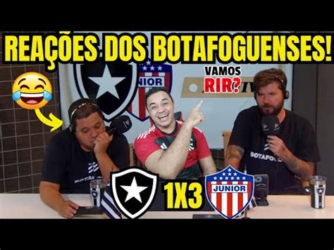 Vamos Rir Rea Es Dos Botafoguenses Botafogo X J Nior Barranquilla