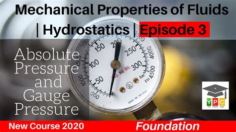 Mechanical Properties Of Fluids Hydrostatics Absolute Pressure And