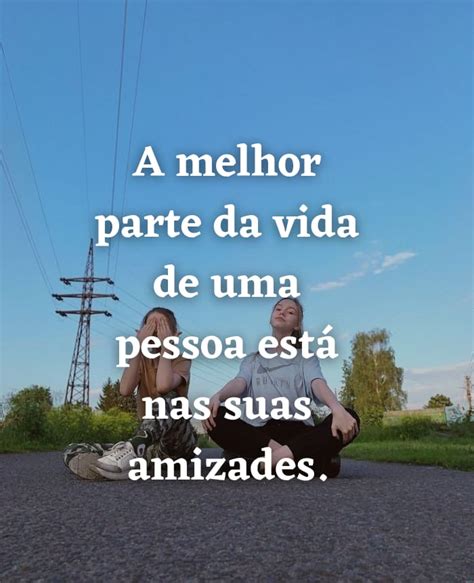 As Melhores Imagens De Frases De Amizade Para Compartilhar Seus Amigos