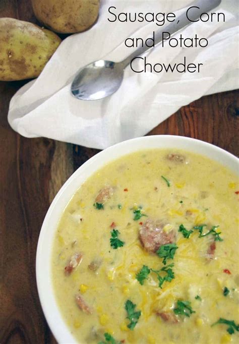 Sausage Corn And Potato Chowder Recipe Turning The Clock Back